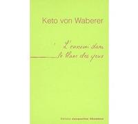 L'Ennemi dans le blanc des yeux Keto Von Waberer (Auteur), Nicole Taubes (Traduction)