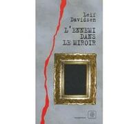 L'Ennemi dans le miroir Leif Davidsen (Auteur), Monique Christiansen (Traduction)