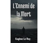 L'Ennemi de la Mort - Eugène Le Roy
