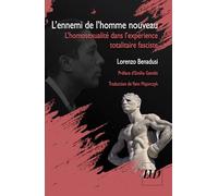 L'ennemi de l'homme nouveau: L'homosexualité dans l'expérience totalitaire fasciste