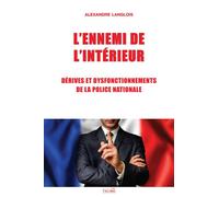 L'Ennemi de l'Intérieur Dérives et dysfonctionnements de la Police nationale - Alexandre Langlois - Talma Studios - broché - Essai