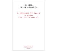 L'Ennemi de tous Le pirate contre les nations - Daniel Heller-Roazen - Seuil - broché - Essai