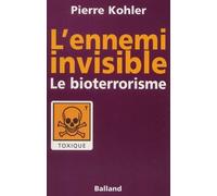 L'ennemi Invisible - Le Bioterrorisme