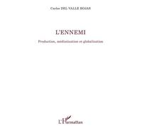 L'ennemi - Production, Médiatisation Et Globalisation | Occasion