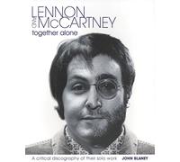 Lennon et McCartney – Together Alone : Discographie critique des œuvres solo – Hal Leonard