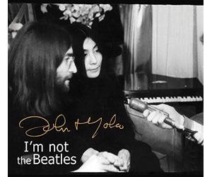 Lennon, John - I'm Not the Beatles:..