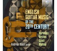 English Guitar Music of the 20th Century, Berkeley, Britten, Scott & Walton