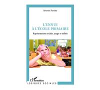 L'ennui À L'école Primaire - Représentations Sociales, Usages Et Utilités