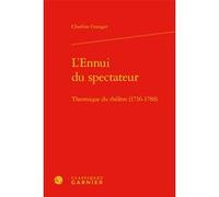 L'Ennui du spectateur Charline Granger (Auteur), Marco Consolini (Direction), Tiphaine Karsenti (Direction), Florence Naugrette (Direction)