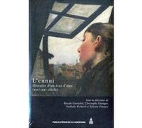 L'ennui Pascale Goetschel (Auteur), Sylvain Venayre (Auteur), Nadine Richard (Auteur), Christophe Granger (Auteur)