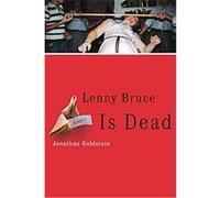 Lenny Bruce Is Dead Jonathan Goldstein (Auteur)