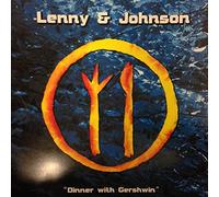Lenny & Johnson - LENNY & JOHNSON / DINNER WITH GERSHWIN