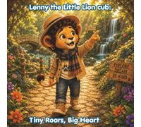 Lenny the Little Lion cub:: Tiny Roars, Big Heart