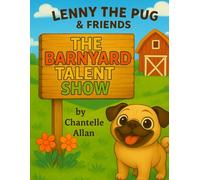 Lenny The Pug & Friends: The Barnyard Talent Show