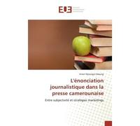 L'énonciation journalistique dans la presse camerounaise - Edoung-V - Universitaires Europeennes - broché - Essai