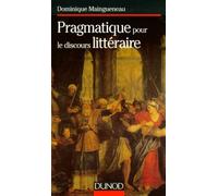 L'Enonciation Litteraire. Tome 2, Pragmatique Pour Les Discours Litteraires