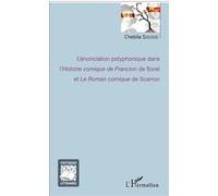 L'énonciation polyphonique dans l'Histoire comique de Francion de Sorel et Le Roman comique de Scarron Chebila Souissi (Auteur)