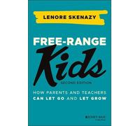Free-Range Kids – Lâcher prise pour laisser grandir – Wiley-VCH