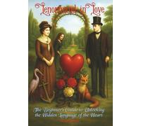 Lenormand in Love: The Beginner’s Guide to Unlocking the Hidden Language of the Heart