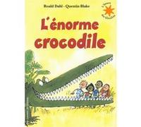 L'énorme crocodile Roald Dahl (Auteur), Patrick Jusserand (Traduction), Odile George (Traduction), Quentin Blake (Illustration)
