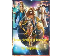Lenox, Justifier Of Innocence The Beginning...: A Mythological Fantasy of Justice and Destiny