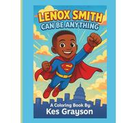 Lenox Smith Can Be Anything!: A Personalized Coloring Book Celebrating Big Dreams and Bright Futures