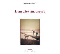L'enquete amoureuse - A. Vaillant - Du Petit Pave Eds - broché - Roman
