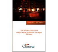 L'enquête criminelle Technique et équité procédurale en droit congolais (RD Congo) - Mark Mulamba Belebele - L'harmattan - broché - Etude