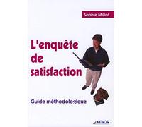L'enquête de satisfaction: Guide méthodologique