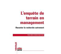 L'enquête de terrain en management Une perspective sociotechnique - Patrick Gilbert - Ems Management Et Societes - broché - Guide