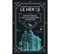 L'enquête dont vous êtes le héros - Mystère au manoir hanté Cécile Addams (Auteur)