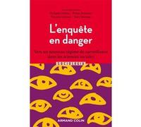L'enquête En Danger - Vers Un Nouveau Régime De Surveillance Dans Les Sciences Sociales