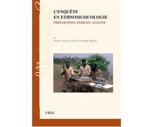 L'enquête en ethnomusicologie Préparation, terrain, analyse - Simha Arom - Vrin - broché - Guide