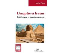 L'enquête et le sens Littérature et questionnement - Michel Fabre - L'harmattan - broché - Essai