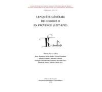 L'enquête Générale De Charles Ii De Provence : 1297-1299