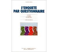 L'ENQUETE PAR QUESTIONNAIRE.: Manuel à l'usage du praticien