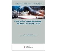 L'enquête Parlementaire : Bilan Et Perspectives