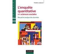 L'enquête quantitative en sciences sociales - Recueil et analyse des données Recueil et analyse de données - Frédéric Lebaron - Dunod - broché - Etude