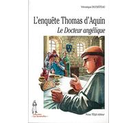 L'enquête Thomas d'Aquin : Le Docteur angélique