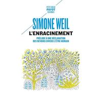 L'enracinement - Prélude À Une Déclaration Des Devoirs Envers L'être Humain