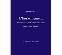 L'Enracinement: Prélude à une déclaration des devoirs envers l'être humain