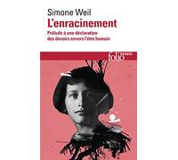 Simone Weil – L'enracinement – Prélude à une déclaration des devoirs envers l'être humain