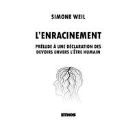 L'Enracinement Prélude à une déclaration des devoirs envers l'Être humain - Simone Weil - Ethos Eds - broché - Essai