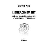 L'enracinement Prélude à une déclaration des devoirs envers l'être humain - Simone Weil - Ethos Eds - broché - Essai