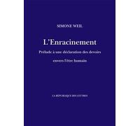 L'Enracinement Prélude à une déclaration des devoirs envers l'être humain - Simone Weil - La Republique Des Lettres - broché - Essai