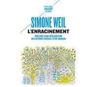 L'Enracinement Prélude à une déclaration des devoirs envers l'être humain - Simone Weil - Payot - Poche - Essai