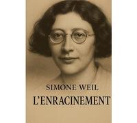 L'enracinement: Une réflexion sur les obligations humaines et le rôle du travail comme ciment social