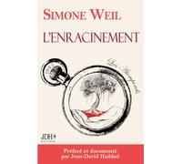 L'enracinement, version 2026 préfacée par Jean-David Haddad: Le texte prophétique de Simone Weil face aux défis actuels