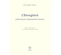 L'Enregistré: Performances / improvisations / lectures