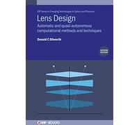 Lens Design: Automatic and Quasi-autonomous Computational Methods and Techniques